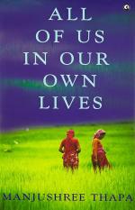 ALL OF US IN OUR OWN LIVES Manjushree Thapa Hard Back 221 Pages