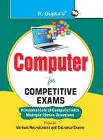 R. GUPTA'S POPULAR MASTER GUIDE Computer f or Competitive Exams Fundamental of Computer with MCQs