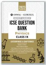 Oswal - Gurukul Physics Most Likely Question Bank : ICSE Class 9 For 2023 Exam
