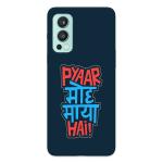 Mobiera Pyaar Moh Maya H Quote Printed Back Cover Case For Oneplus Nord 2