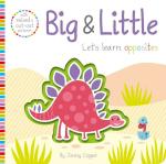Big and Little- Lets Learn Opposites Touch, Feel, Explore Connie Isaacs, Imagine That (1 February 2020)