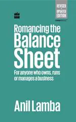 Romancing The Balance Sheet-second Edition by Dr Anil Lamba