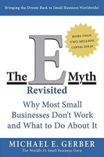 The E-myth Revisited Why Most Small Businesses Dont Work And What To Do About It by Michael E. Gerber