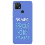 MobiEra Oppo A15 Multicolor Serious Hoke Kya Mila Plastic Designer Printed Hard Case Cover