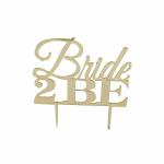 Flour Butter Chocolate Bride To Be Topper for Wedding Cake Cupcake Decoration | (Gold)