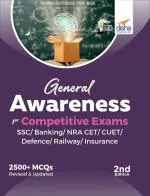 General Awareness for Competitive Exams - SSC/ Banking/ NRA CET/ CUET/ Defence/ Railway/ Insurance - 2nd Edition
