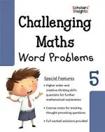 Scholars Insights Challenging Maths Word Problems - 5 Book Paperback 128 Pages