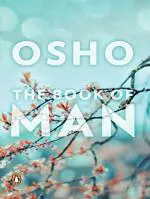 The Book of Man By Osho- Osho's Books On Spirituality for Inner Self and Personal Transformation 1st Edition (7 March 2013) Paperback