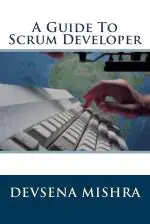 Computer Book Shop A Guide To Scrum Developer Devsena Mishra Paperback 58 Pages