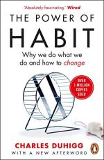 The Power of Habit Why We Do What We Do, and How to Change by Charles Duhigg