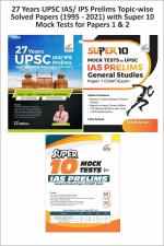 27 Years UPSC IAS/ IPS Prelims Topic-wise Solved Papers (1995 - 2021) with Super 10 Mock Tests for Papers 1 & 2