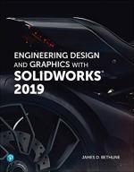 Computer Book Shop Engineering Design And Graphics With Solidworks 2019 James Bethune Paperback 768 Pages