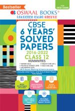 Oswaal CBSE 6 Years' Solved Papers, Class 12, Humanities (Hindi Core, English Core, History, Political Science, Geography) Book (For 2022-23 Exam)