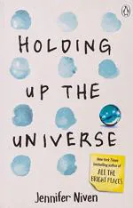 Holding Up the Universe by Jennifer Niven