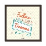 Craft Qila Follow Dreams Motivational Quotes Framed Wall Poster for OFFICE & STUDENT Study Room Decoration, Size - 8 x 8 Inches