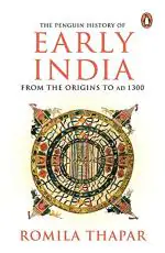 The Penguin History of Early India From the Origins to AD 1300 by Romila Thapar