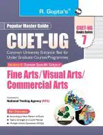 R. Gupta's Popular Master Guide _ CUET-UG: Section-II (Domain Specific Subjects: Fine Arts/Visual Arts/Commercial Arts) Entrance Test (Books Series-7)