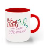Whats Your Kick Sisters Are Forever Quotes Printed Red Ceramic Coffee Mug 325 ML