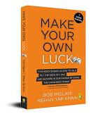 Make Your Own Luck- How to Increase Your Odds of Success in Sales, Startups, Corporate Career and Life