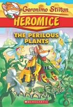 Geronimo Stilton Heromice 4- The Perilous Plants Paperback - Geronimo Stilton, Scholastic (1 November 2015)