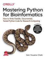 Computer Book Shop Mastering Python For Bioinformatics - How To Write Flexible, Documented, Tested Python Code For Research Computing Ken Youens-Clark Paperback 456 Pages