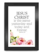 ELBEN CREATIVES Jesus Christ is The Same Yesterday and Today and Forever. Hebrews. 13:8. Bible Verse Photo Frame, Home Décor