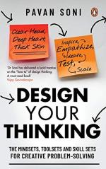 Design Your Thinking The Mindsets, Toolsets and Skill Sets for Creative Problem-solving Book by Pavan Soni