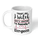 Akipi Trust Me I Watch Grey's Anatomy Tv Show I Am Basically A Surgeon Ceramic Coffee Mug