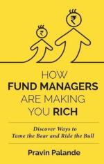 HOW FUND MANAGERS ARE MAKING YOU RICH Pravin Palande Hard Back 272 Pages Rupa Publications India