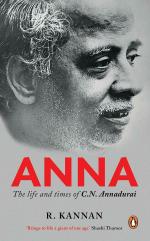 Anna Paperback - The Life and Times of C.n. Annadurai - R. Kannan, Penguin Random House India (13 June 2017)