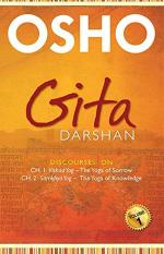 Gita Darshan (volume) I- Discourses On Chapter - 1 Vishad Yog - The Yoga of Sorrow, Chapter - 2 Samkhya Yog - The Yoga of Knowledge Osho Full Circle Publishing, Third Edition (1 March 2017) Paperback