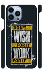 YAPZONE Don't Wish Work for It |Designer Printed Hard Back Cover for Apple iPhone 13 Pro Max Premium & Attractive Case for Your Smartphone