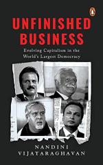 Unfinished Business Evolving Capitalism in the Worlds Largest Democracy by Nandini Vijayaraghavan_Penguin Random House India