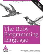 Computer Book Shop The Ruby Programming Language - Everything You Need To Know David Flanagan, Yukihiro Matsumoto Paperback 460 Pages