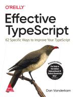 Computer Book Shop Effective Typescript - 62 Specific Ways To Improve Your Typescript Dan Vanderkam Paperback 266 Pages