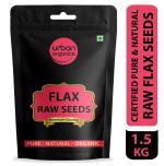 Urban Organics Certified Organic Flax seeds Raw & Unroasted for Eating | Alsi seed- 1.5kg
