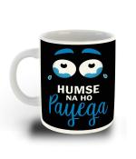 Whats Your Kick Hindi Funny Quotes Theme Humse Na Hopayega Design Printed White Ceramic Coffee and Tea Mug 325 ML