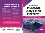 Hands-on MuleSoft Anypoint Platform Volume 3 Nanda Nachimuthu Paperback_BPB