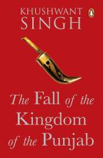 The Fall of The Kingdom of Punjab Paperback - Khushwant Singh, Penguin Random House India (24 May 2017)