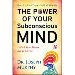 The Power of Your Subconscious Mind by Joseph Murphy (General Press)