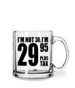 Whats Your Kick 30th Birthday Quotes Printed Clear Glass Coffee Mug 325 ML