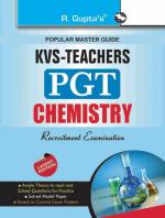 R. Gupta's Popular Master Guide _ KVS: Chemistry Teacher (PGT) Recruitment Exam Guide