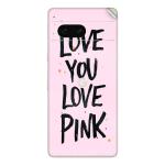 GADGETSWRAP Printed Vinyl Skin Sticker for Google Pixel 7 - Love You Love Pink