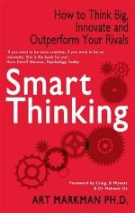 Smart Thinking: How to Think Big, Innovate and Outperform Your Rivals_Markman, Art_Paperback_272