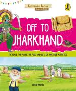 Off to Jharkhand-Discover India Paperback- Sonia Mehta, Puffin (30 September 2018)