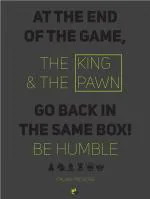 THINKPOT The King, Pawn go in Same Box be Humble Multicolor Rectangular Paper Poster - 12 x 18 inch