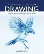 Computer Book ShopThe Art And Science Of Drawing-Learn To Observe, Analyze And Draw Any Subject Brent Eviston Paperback 224 Pages