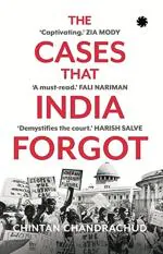 The Cases That India Forgot by Chintan Chandrachud