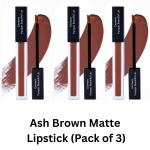 EMMERA PAMPER BEAUTIFUL MATTE LIPSTICK | MATTE FINISH, LONG LASTING, SMUDGE PROOF & WATERPROOF, VEGAN | 4.5 ML LIQUID WITH ISO & FDA APPROVED | COLOR - ASH BROWN MATTE | PACK OF 3