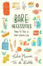 Bare Necessities-How to Live a Zero Waste Life Paperback- Sahar Mansoor, Penguin Random Hosue India (22 February 2021)
